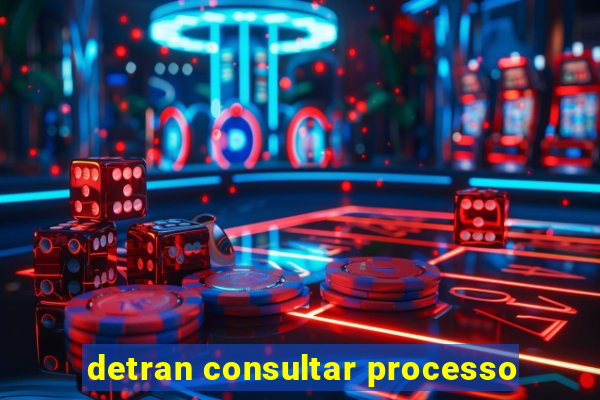 detran consultar processo